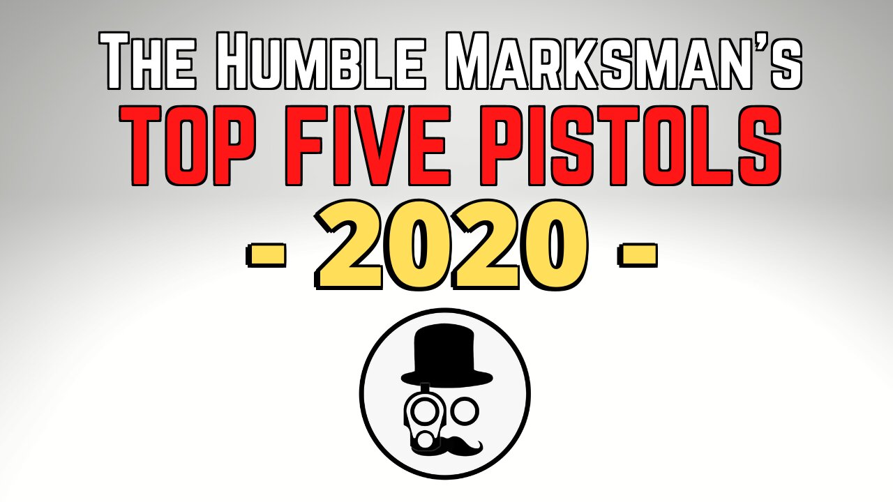 Top 5 Pistols of 2020 | The Humble Marksman's year in review