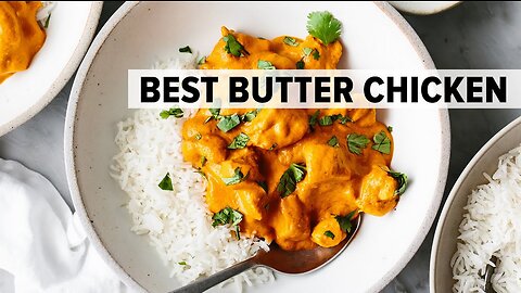 BEST BUTTER CHICKEN | with the silkiest, creamiest curry sauce