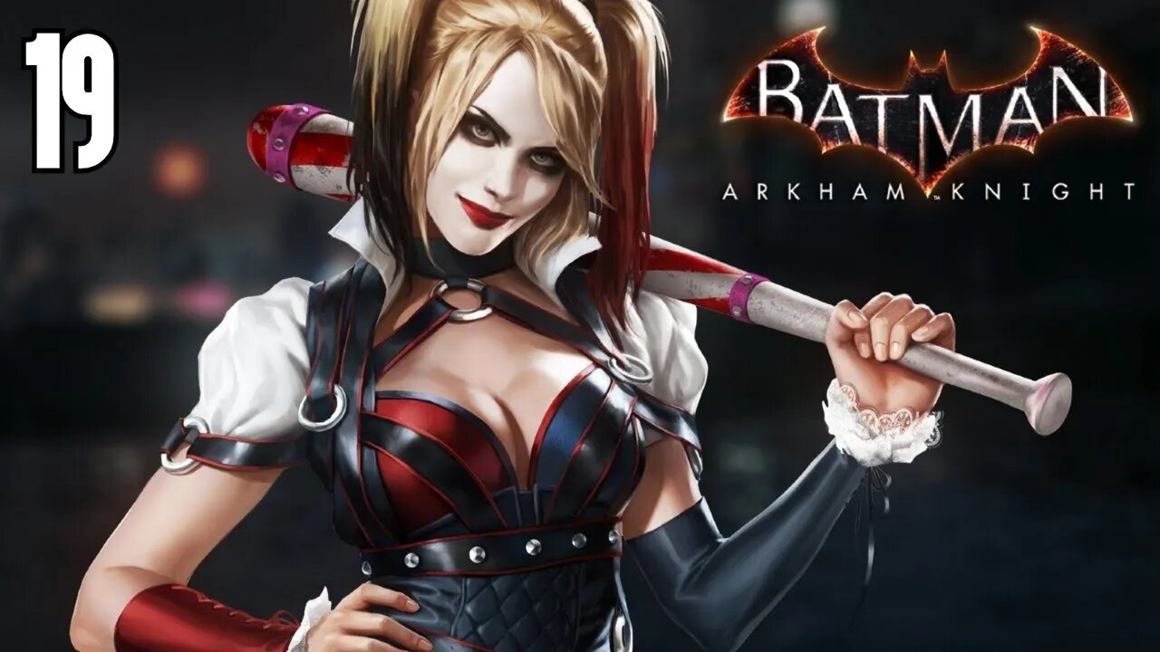 BATMAN: ARKHAM KNIGHT - HARLEY QUINN STORY PACK FULL DLC Playthrough | EP. 19 (No Commentary)