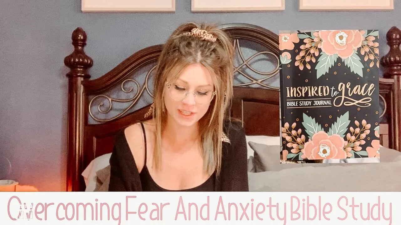 OVERCOMING FEAR AND ANXIETY BIBLE STUDY