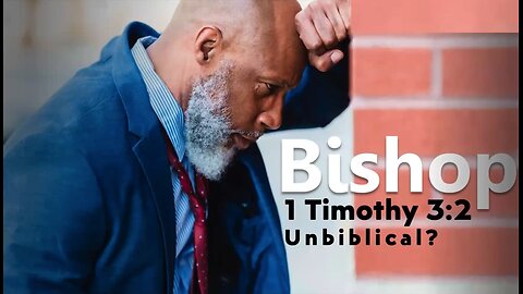Bishop of One Wife?