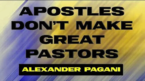 Apostles don’t make GREAT PASTORS!