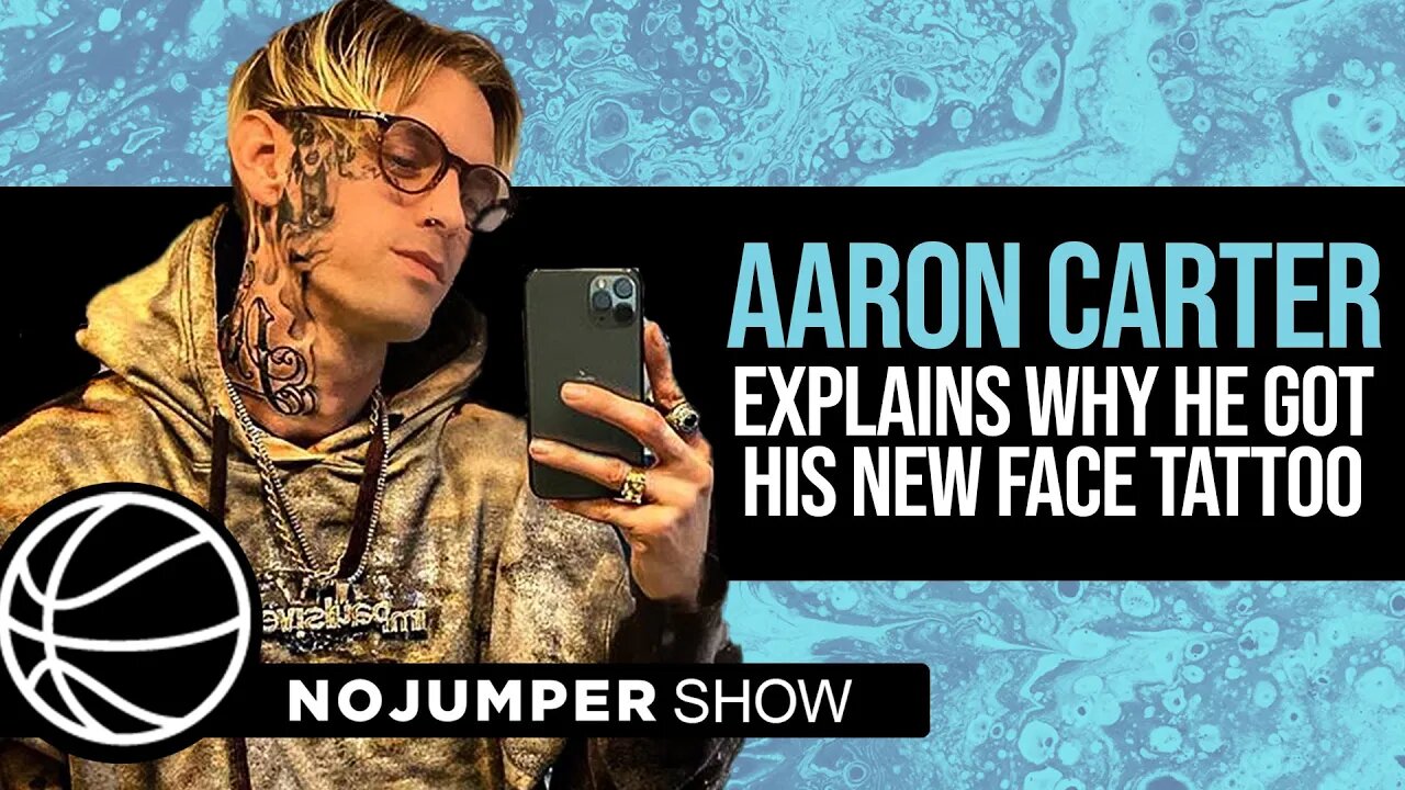 Aaron Carter Explains Why He Got His New Face Tattoo