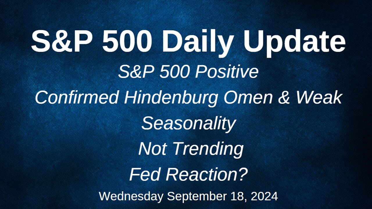 S&P 500 Daily Market Update for Wednesday September 18, 2024