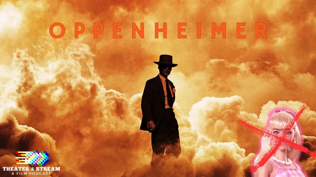 Theater & Stream: A Film Podcast #017 - Oppenheimer