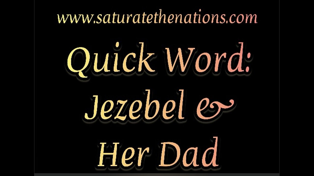 Quick Word: Jezebel & Her Dad