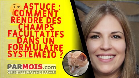 🤔 ASTUCE : comment rendre des champs facultatifs dans un formulaire SystemeIO ?
