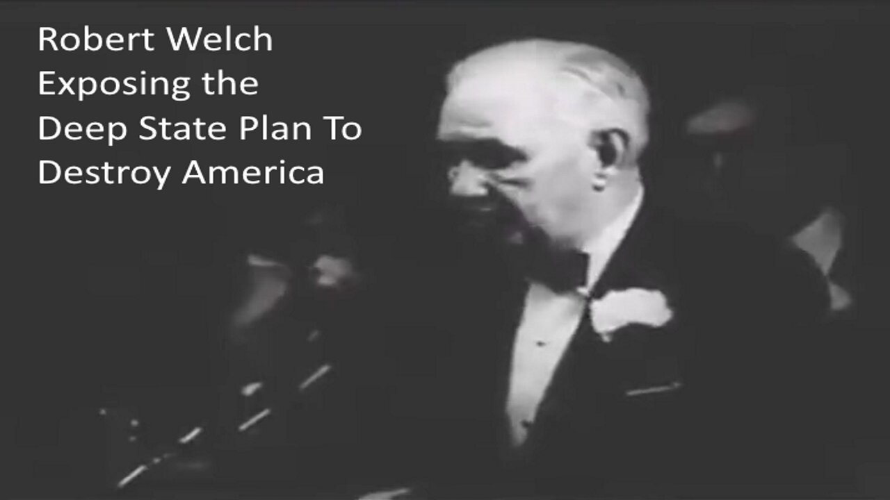 Robert Welch Exposes the Deep State in 1974