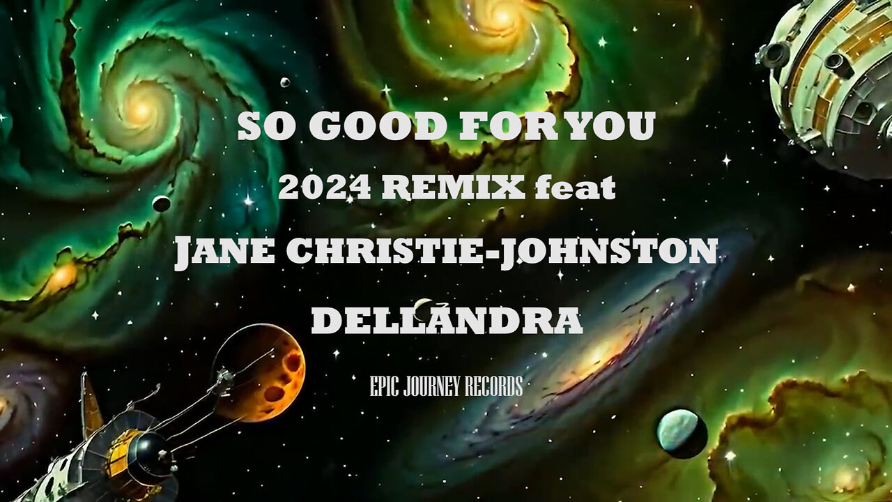 SO GOOD FOR YOU (2024 REMIX) DELLANDRA feat JANE CHRISTIE-JOHNSTON