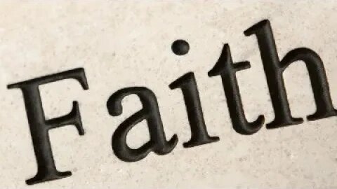 Faith - Without it, there is no Salvation. Hebrews 11