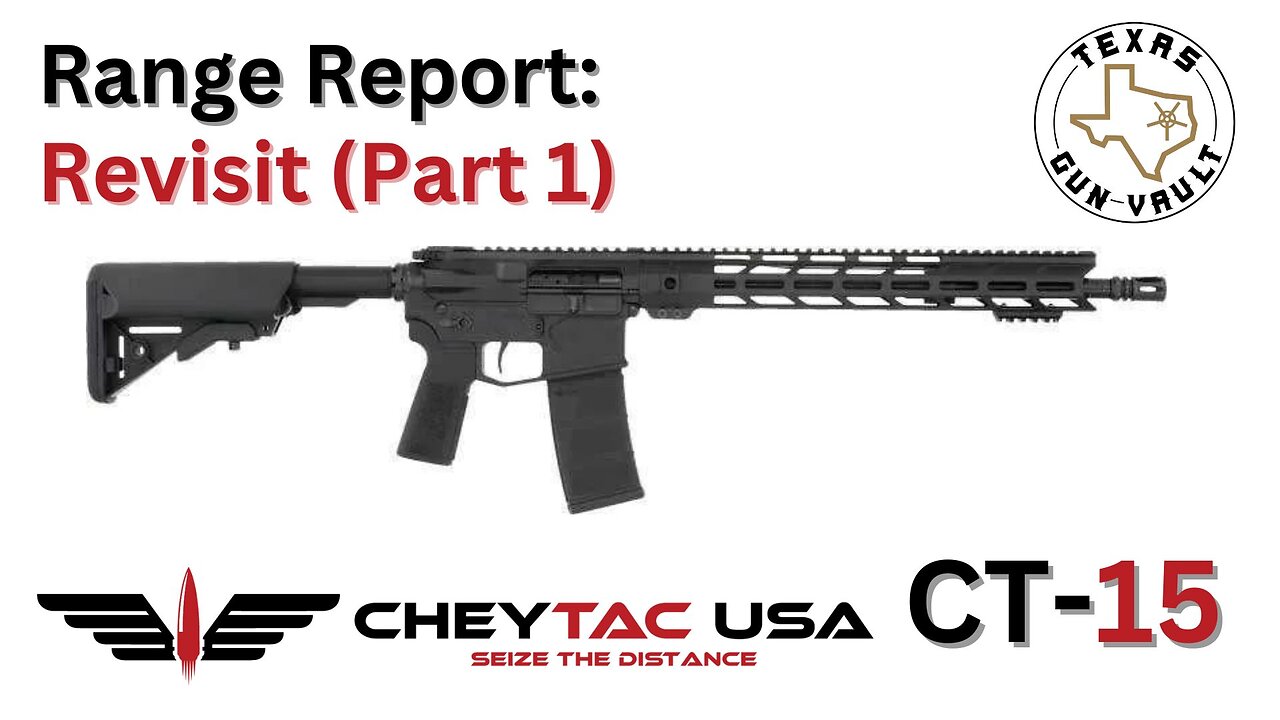 Range Report "Revisit" (Part 1): CheyTac USA CT-15