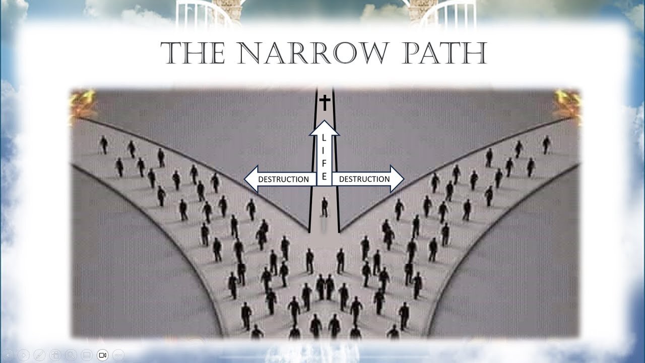 The Narrow Path - Few there be that find it!