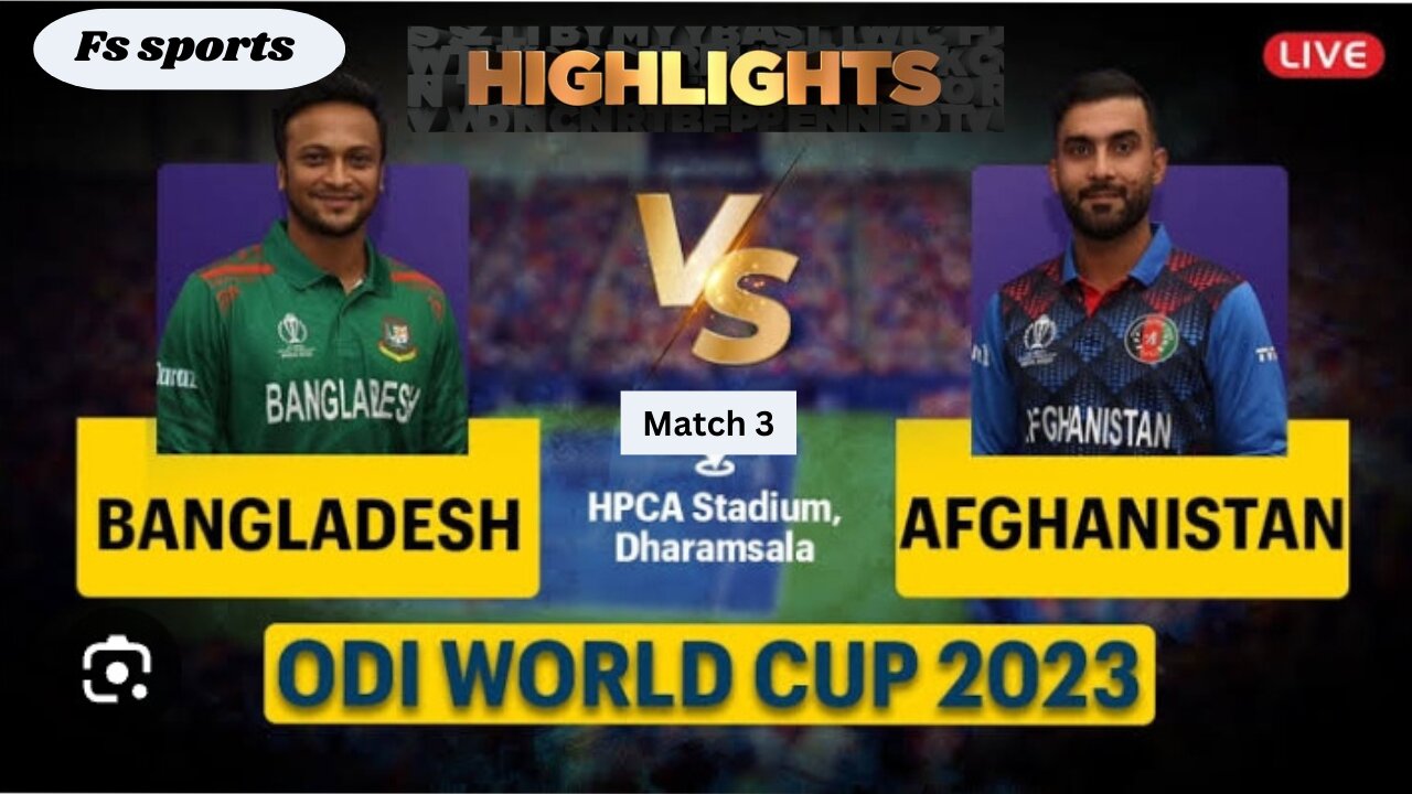 Bangladesh VS Afghanistan cricket world cup 2023 match 3 full highlights