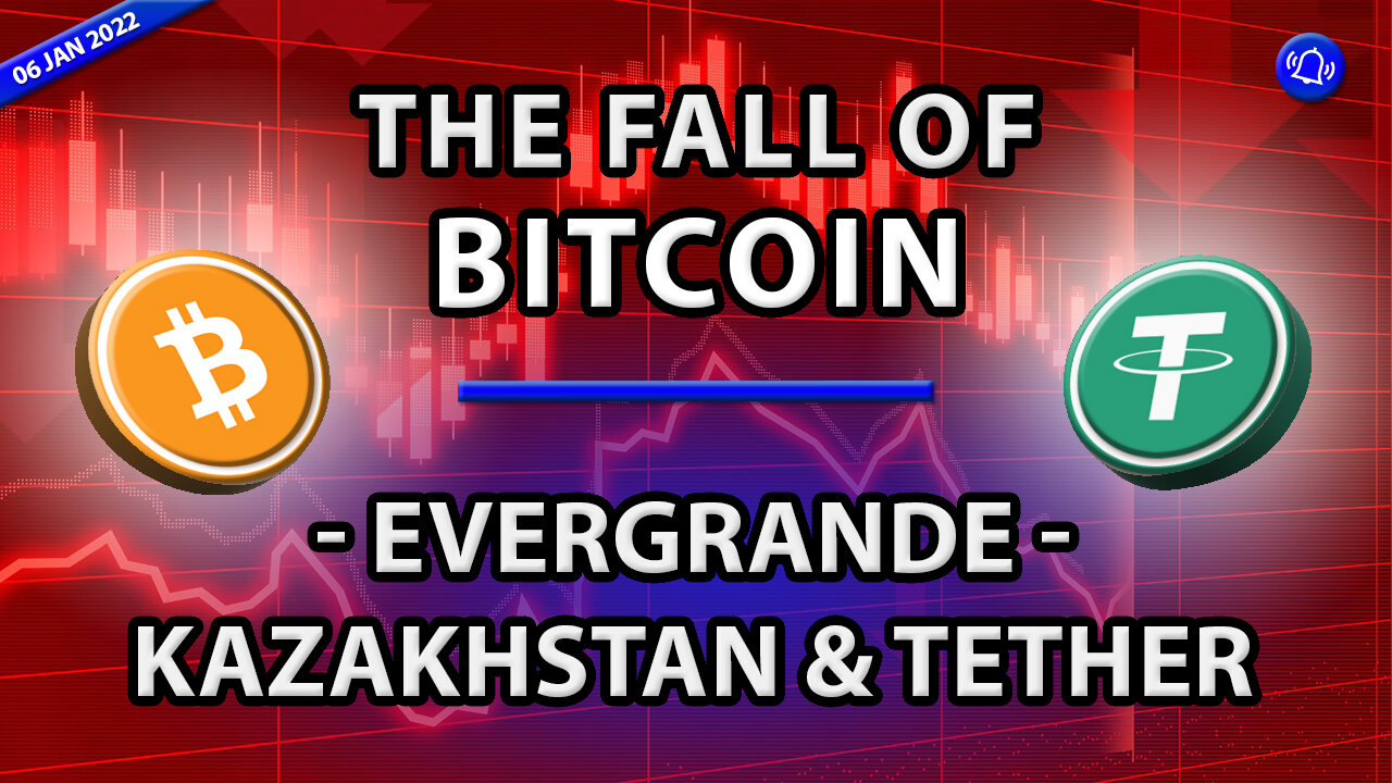 THE FALL OF BITCOIN - EVERGRANDE - KAZAKHSTAN & TETHER