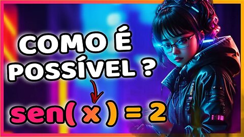 ( VOCÊ NUNCA VIU ISSO) SENO IGUAL A 2 | sen(x)=2 | TRIGONOMETRIA COMPLEXA | NÚMEROS COMPLEXOS