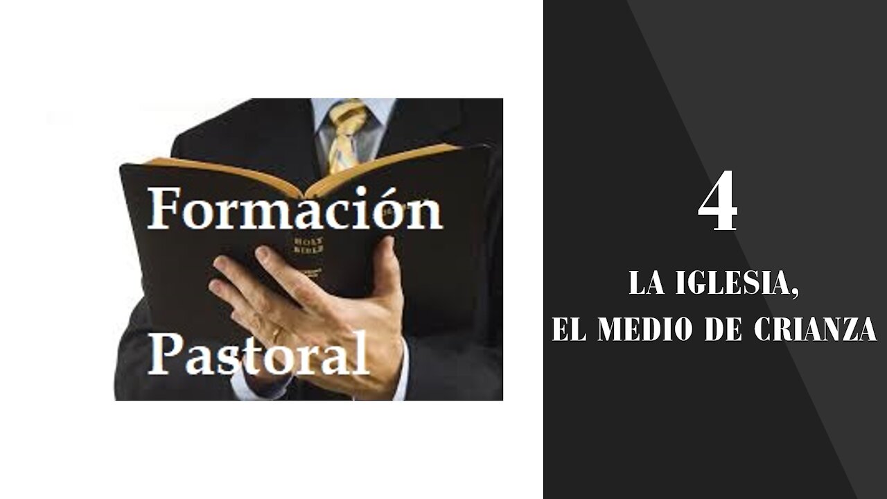 Formación Pastoral 4: La Iglesia, medio de Crianza
