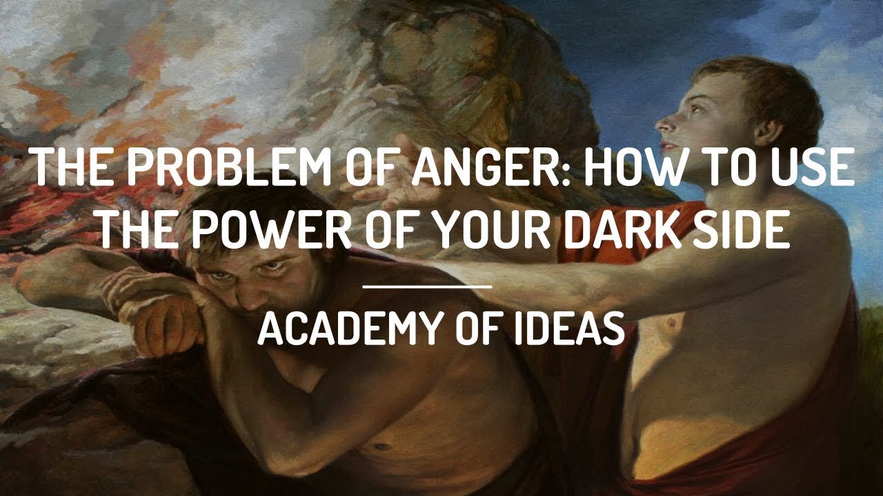 The Problem of Anger - How to Use the Power of Your Dark Side