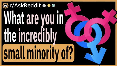 What are you in the incredibly small minority of?