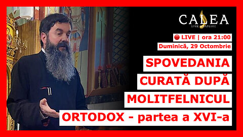 🔴 LIVE #660 - SPOVEDANIA CURATĂ DUPĂ MOLITFELNICUL ORTODOX - partea a XVI-a || Pr. EMILIAN RAZA