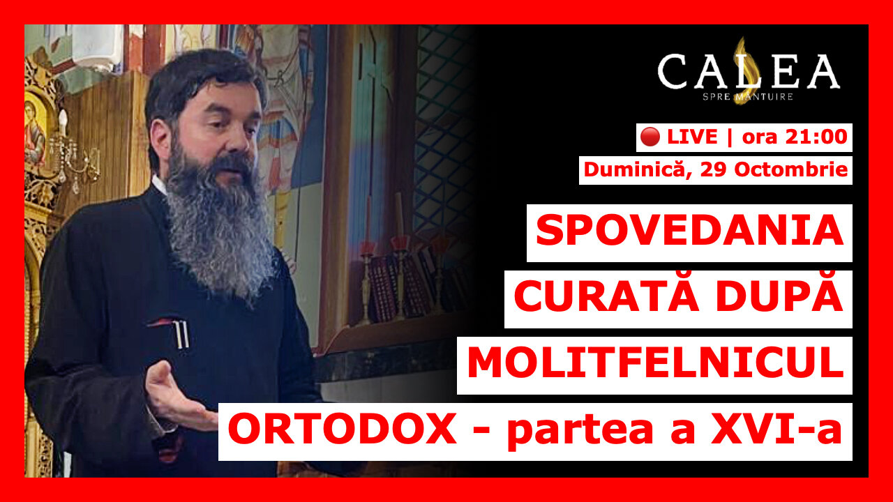 🔴 LIVE #660 - SPOVEDANIA CURATĂ DUPĂ MOLITFELNICUL ORTODOX - partea a XVI-a || Pr. EMILIAN RAZA