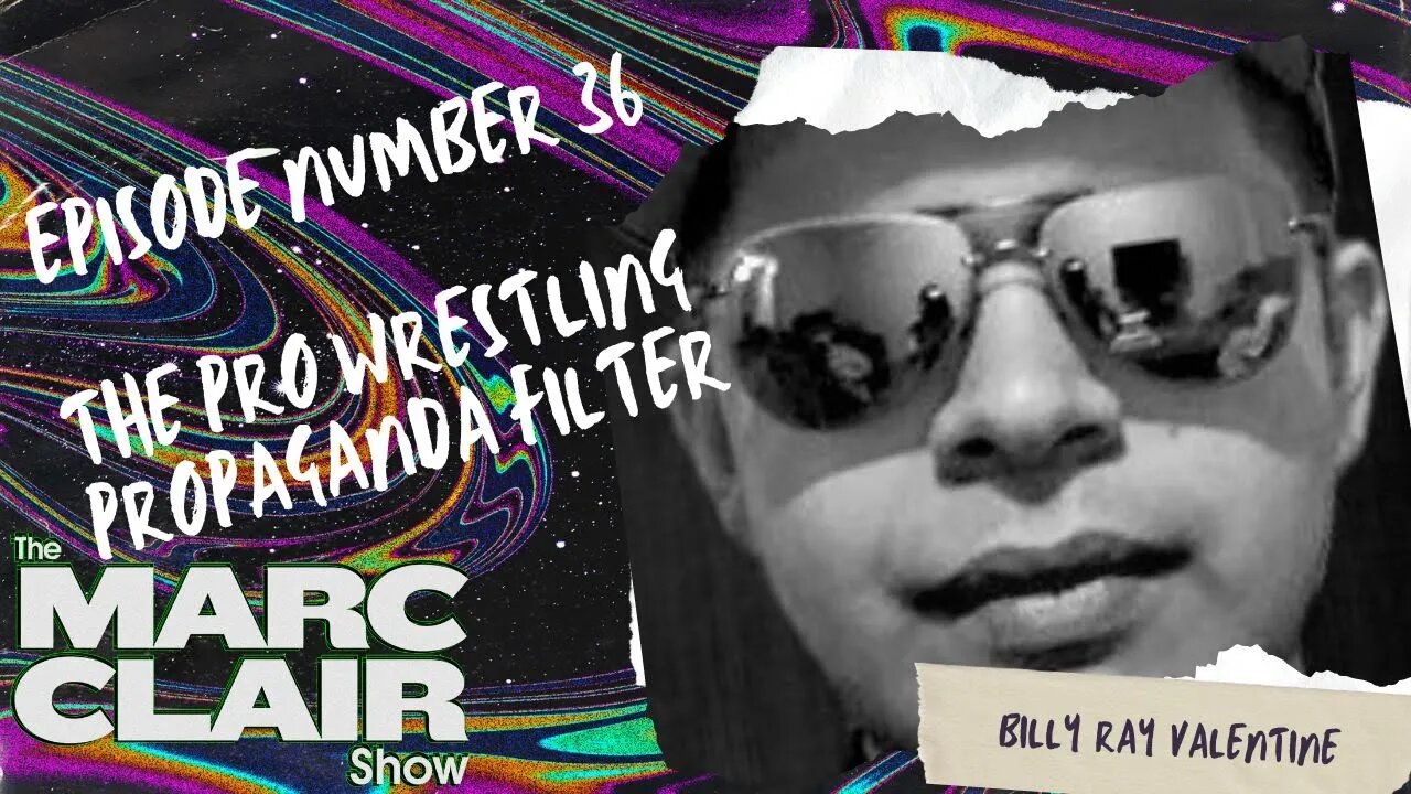 The Pro Wrestling Propaganda Filter with Billy Ray Valentine [Episode 36]