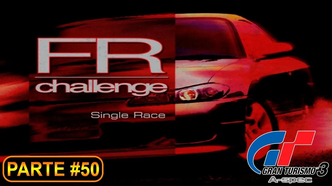 [PS2] - Gran Turismo 3 - GT Mode - [Parte 50 - Professional League - FR Challenge] - 100%