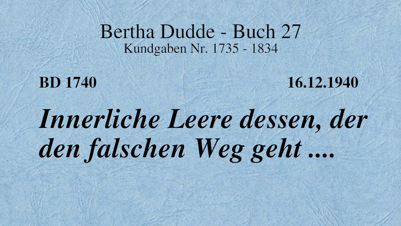 BD 1740 - INNERLICHE LEERE DESSEN, DER DEN FALSCHEN WEG GEHT ....