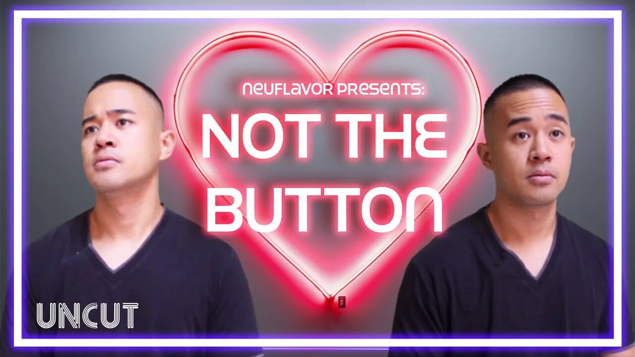 Not The Button | Uncut