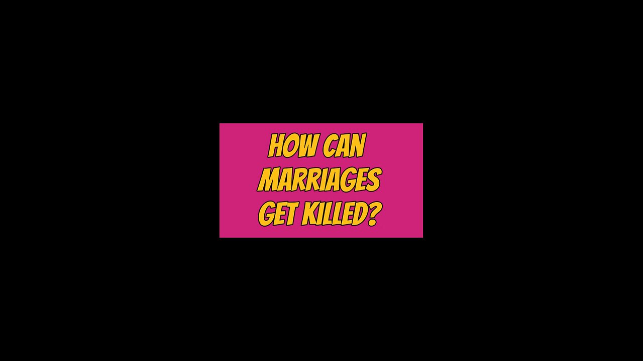 How Can Marriages Get Killed? 🥹