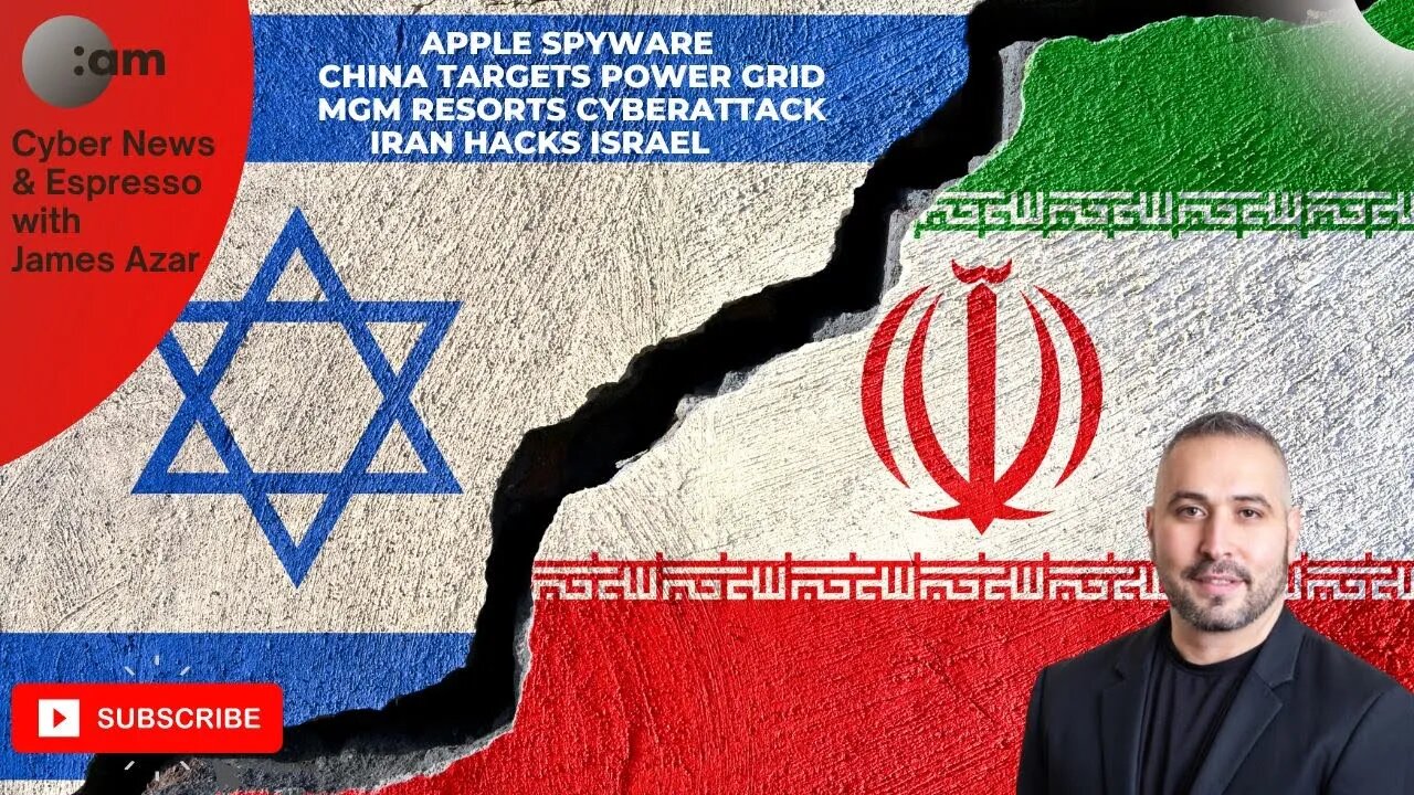 🚨 Cyber News: Apple Spyware, China Targets Power Grid, MGM Resorts Cyberattack, Iran Hacks Israel