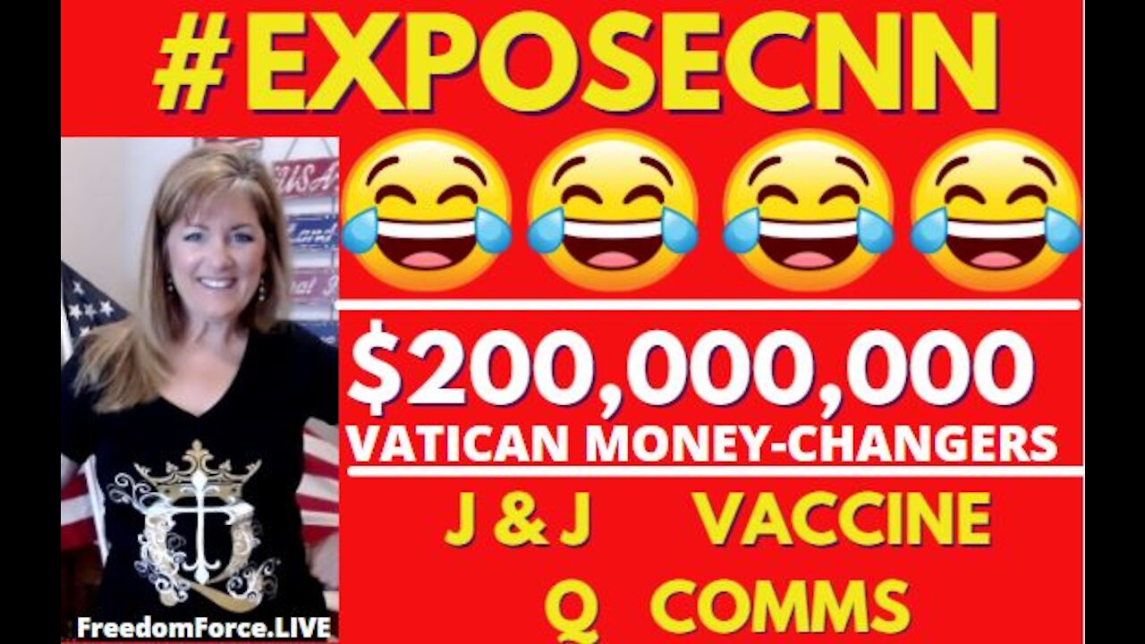 #EXPOSECNN VERITAS! VATICAN $200M MONEY-CHANGERS, J&J VACCINE COMMS 4-15-21