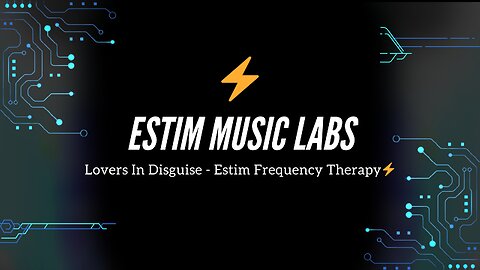 Lovers In Disguise - Estim Frequency Therapy