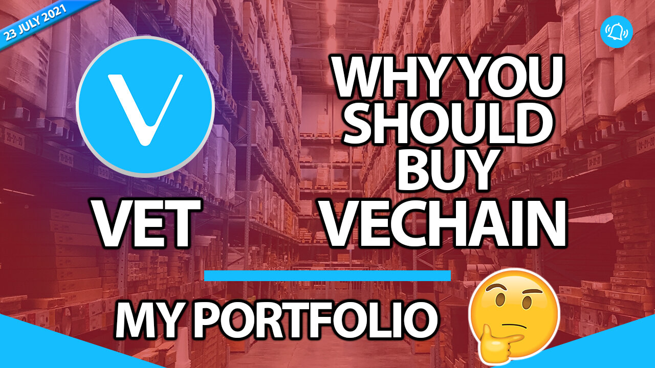 VET, Why You Should Buy Vechain