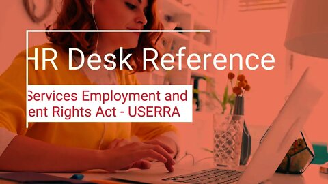 USERRA - Uniformed Services Employment and Reemployment Rights Act - Human Resource Desk Reference