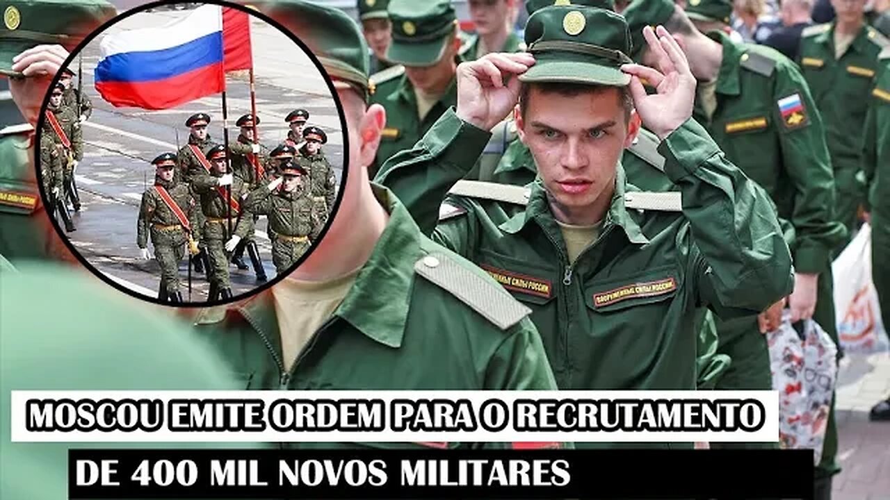 Moscou Emite Ordem Para O Recrutamento De 400 Mil Novos Militares