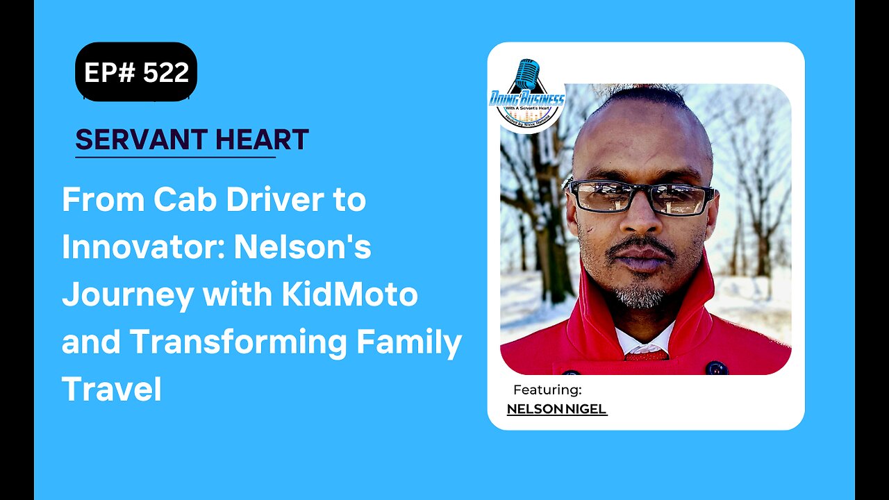 From Cab Driver to Innovator: Nelson's Journey with KidMoto and Transforming Family Travel