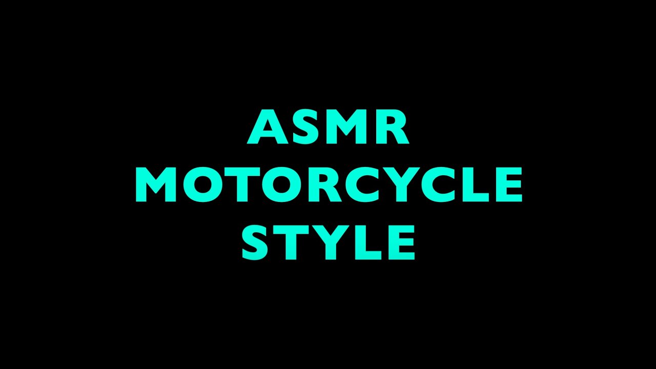 ASMR MOTORCYCLE STYLE