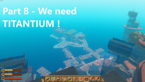 Raft - Hard Mode / We need TITANIUM ! / Part 8