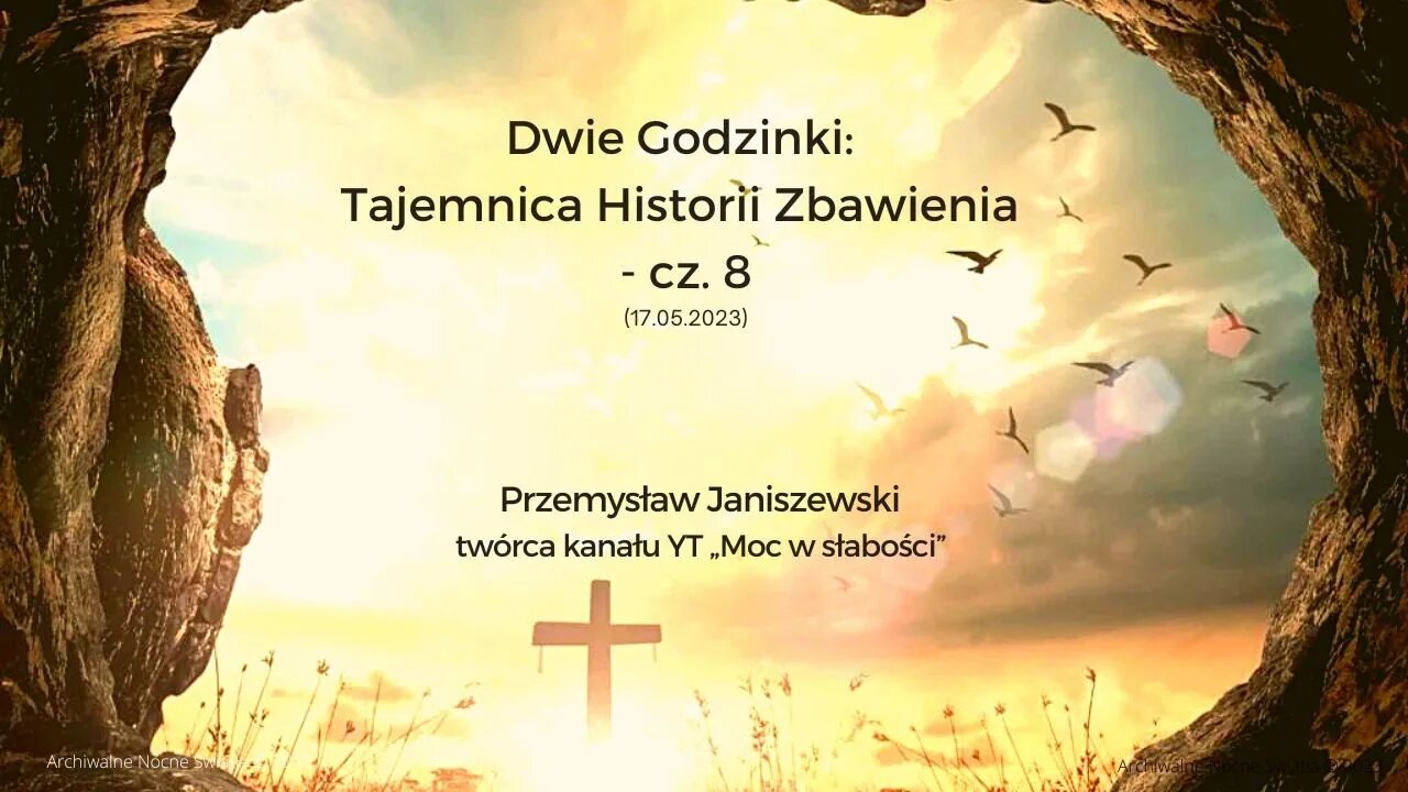 Dwie Godzinki: Tajemnica Historii Zbawienia - cz. 8 (17.05.2023)