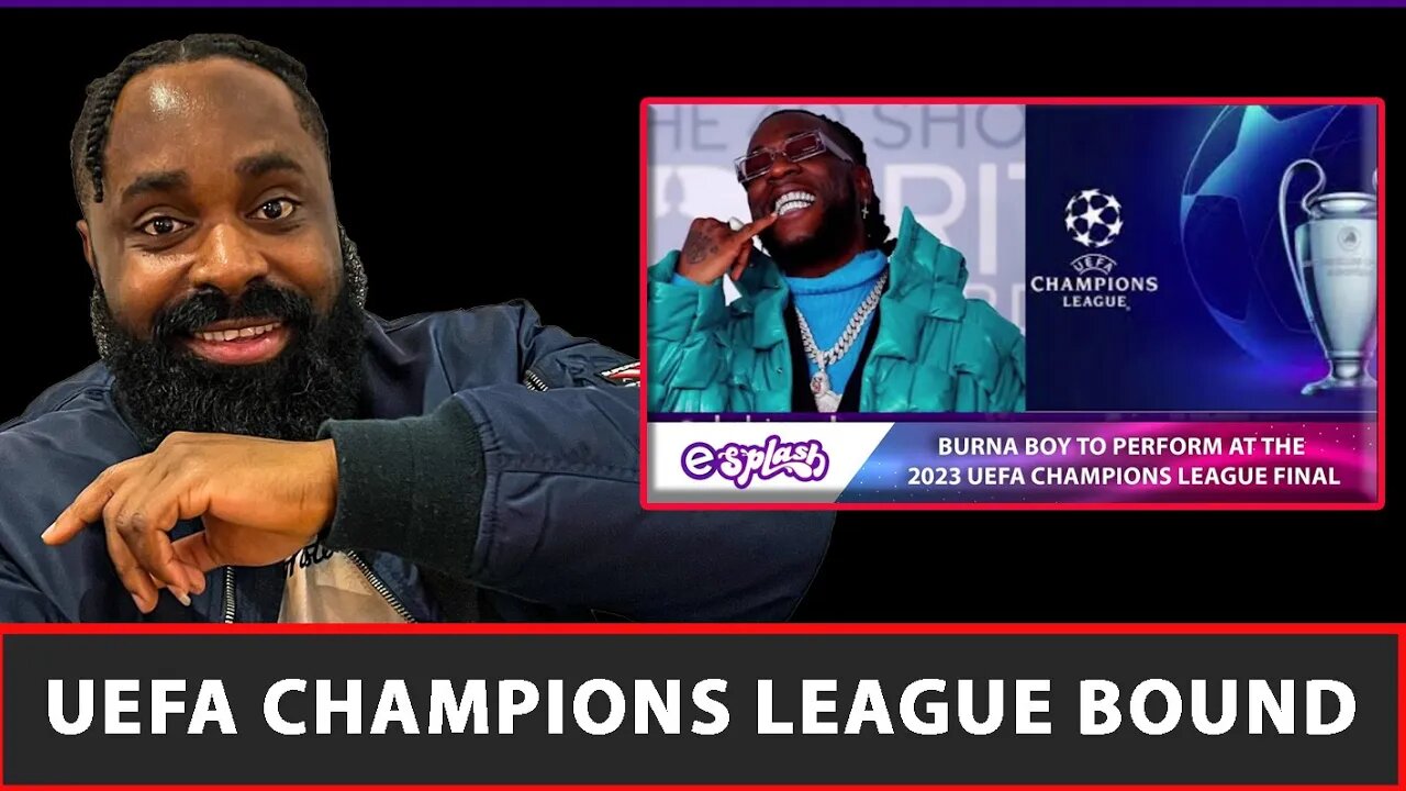 BURNA BOY TO PERFORM AT UEFA CHAMPIONS LEAGUE FINAL