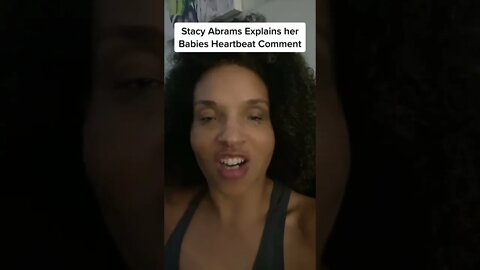 Stacey Abrams explains her comment about babies heartbeats! #shorts