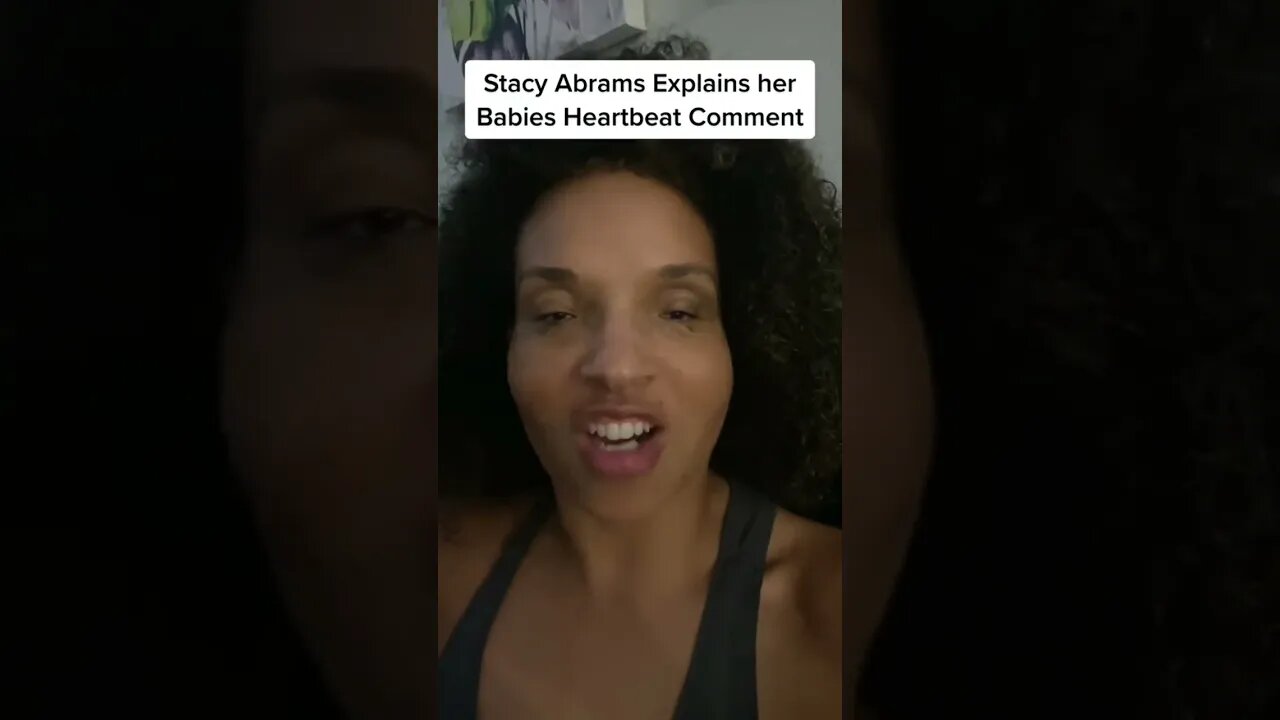 Stacey Abrams explains her comment about babies heartbeats! #shorts