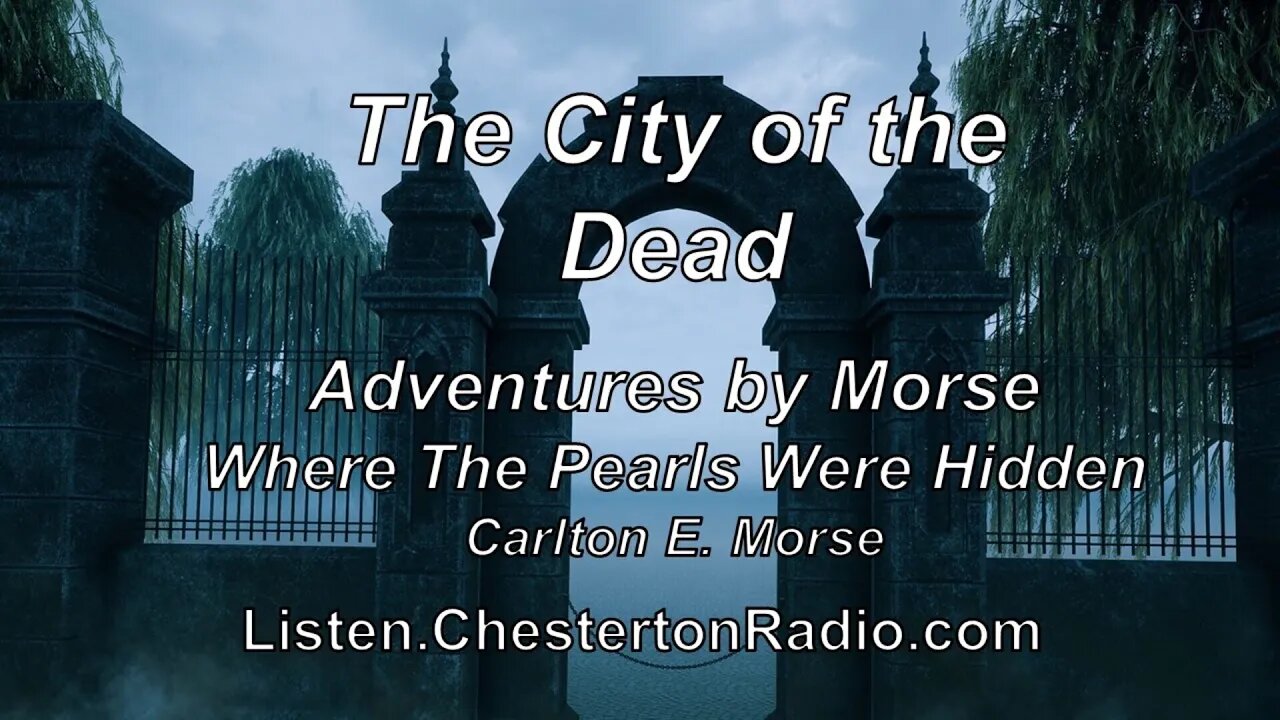 City of the Dead - Where The Pearls Were Hidden - Ep.10 - Adventures by Morse - Carlton E. Morse