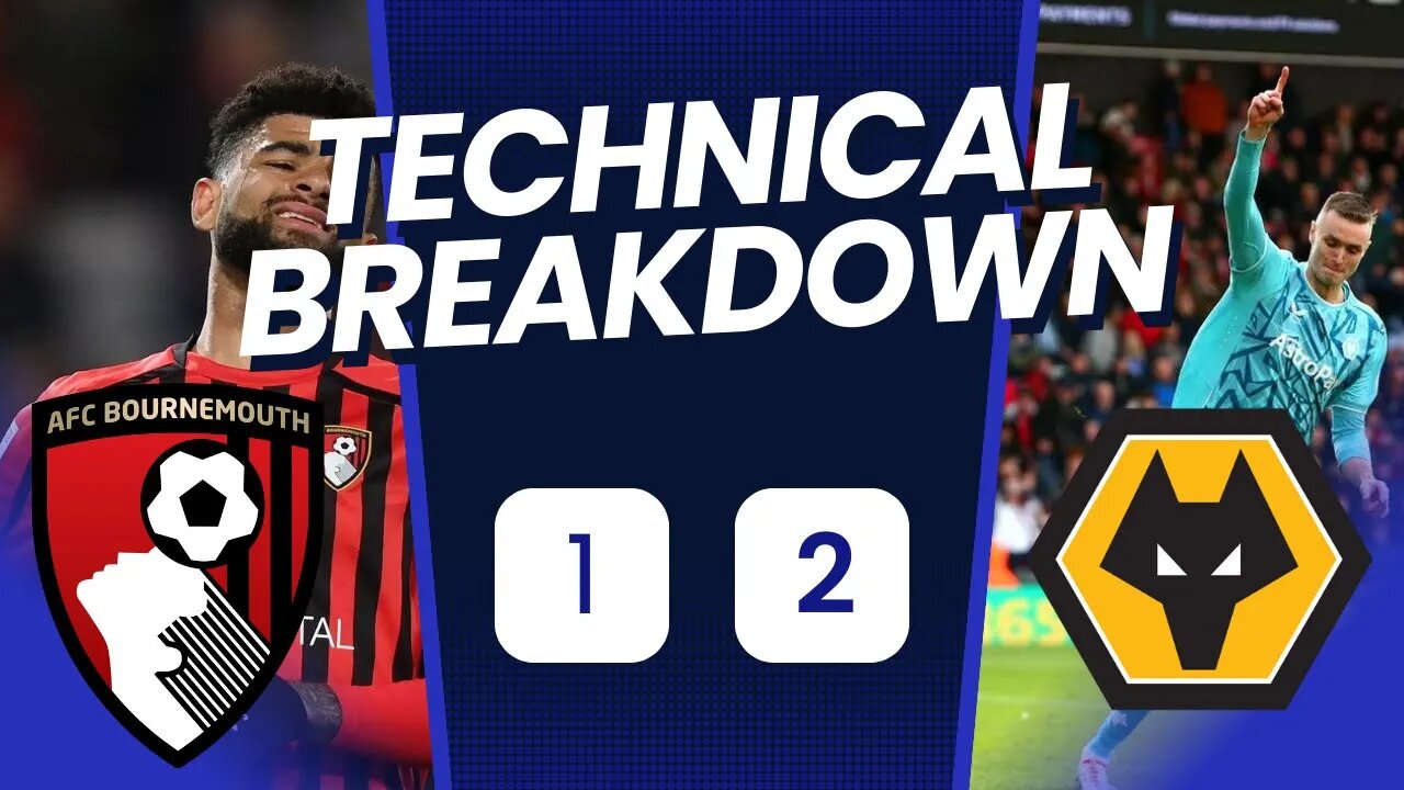 Bournemouth 1 Wolves 2 Technical Analysis