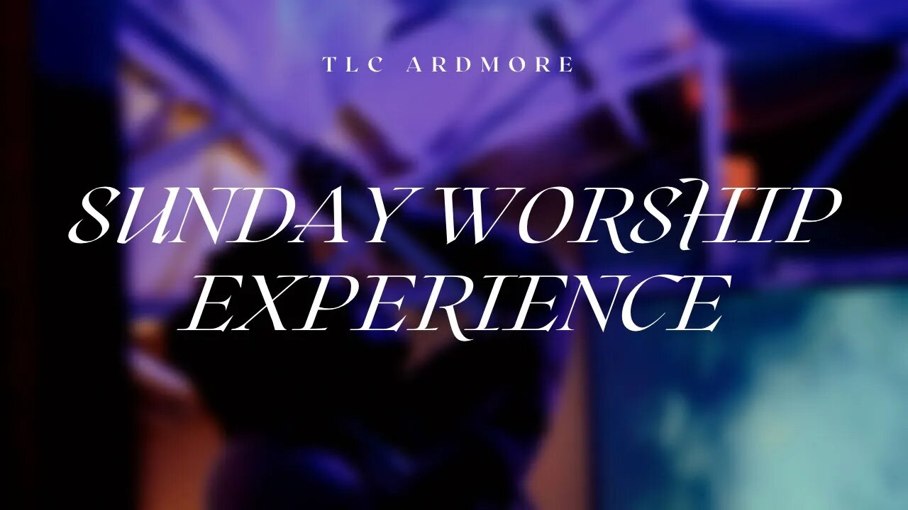 06.04.23 | Sunday Worship Experience at TLC