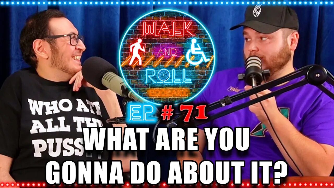 What Are You Gonna Do About It? | Walk And Roll Podcast #71