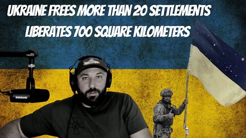 Ukraine Frees More than 20 Settlements Liberates 700 Square Kilometers Shocks Russian Positions