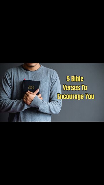 5 Bible verses to encourage you