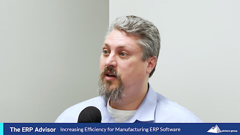 Increasing Efficiency for Manufacturing ERP Software - The ERP Advisor Podcast Episode 58