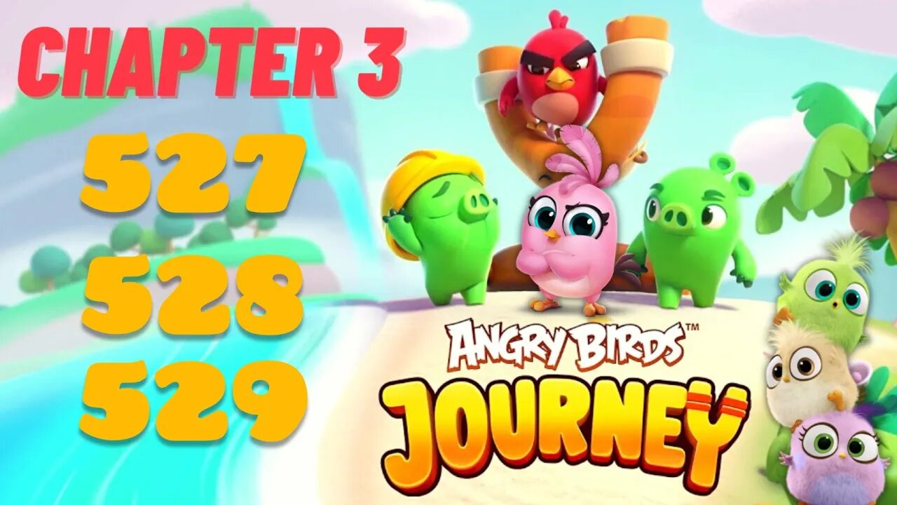 Angry Birds Journey - CHAPTER 3 - STARRY DESERT - LEVEL 527-528-529 - Gameplay Walkthrough